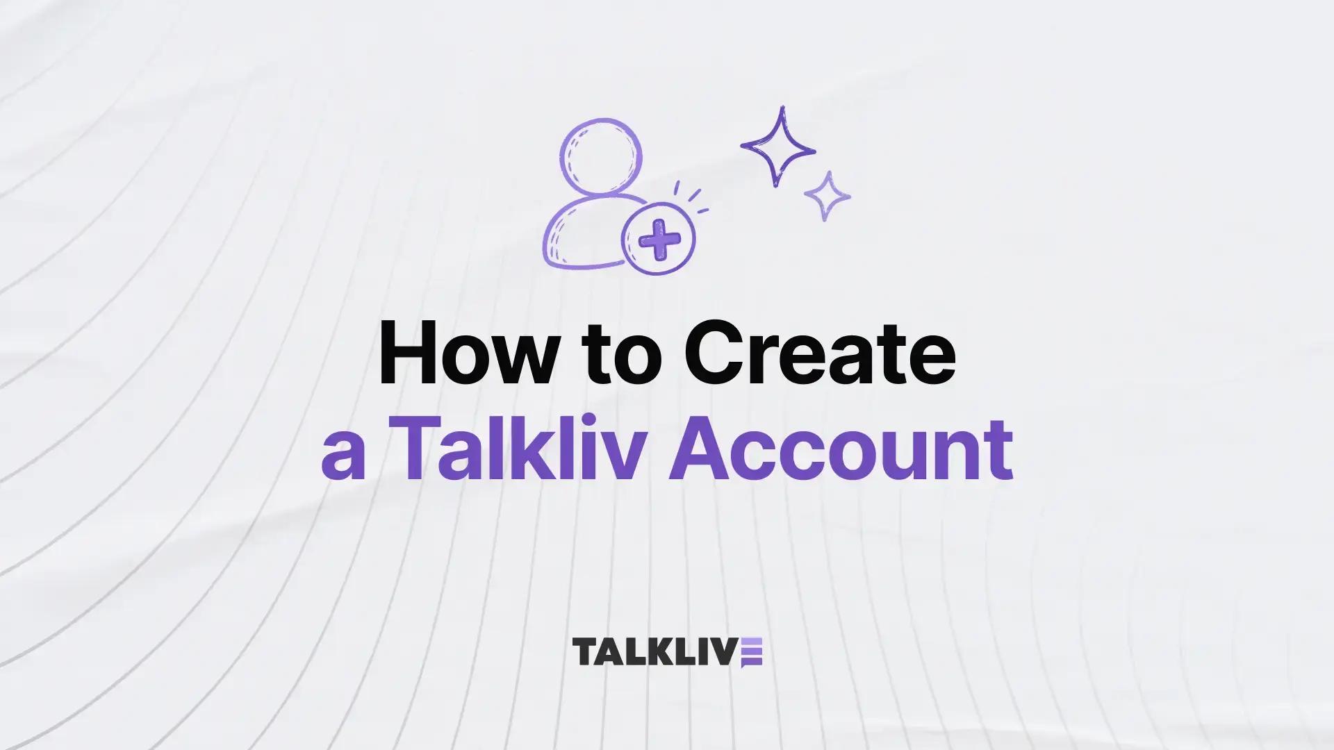 Talkliv Sign Up Guide: From Zero to First Message