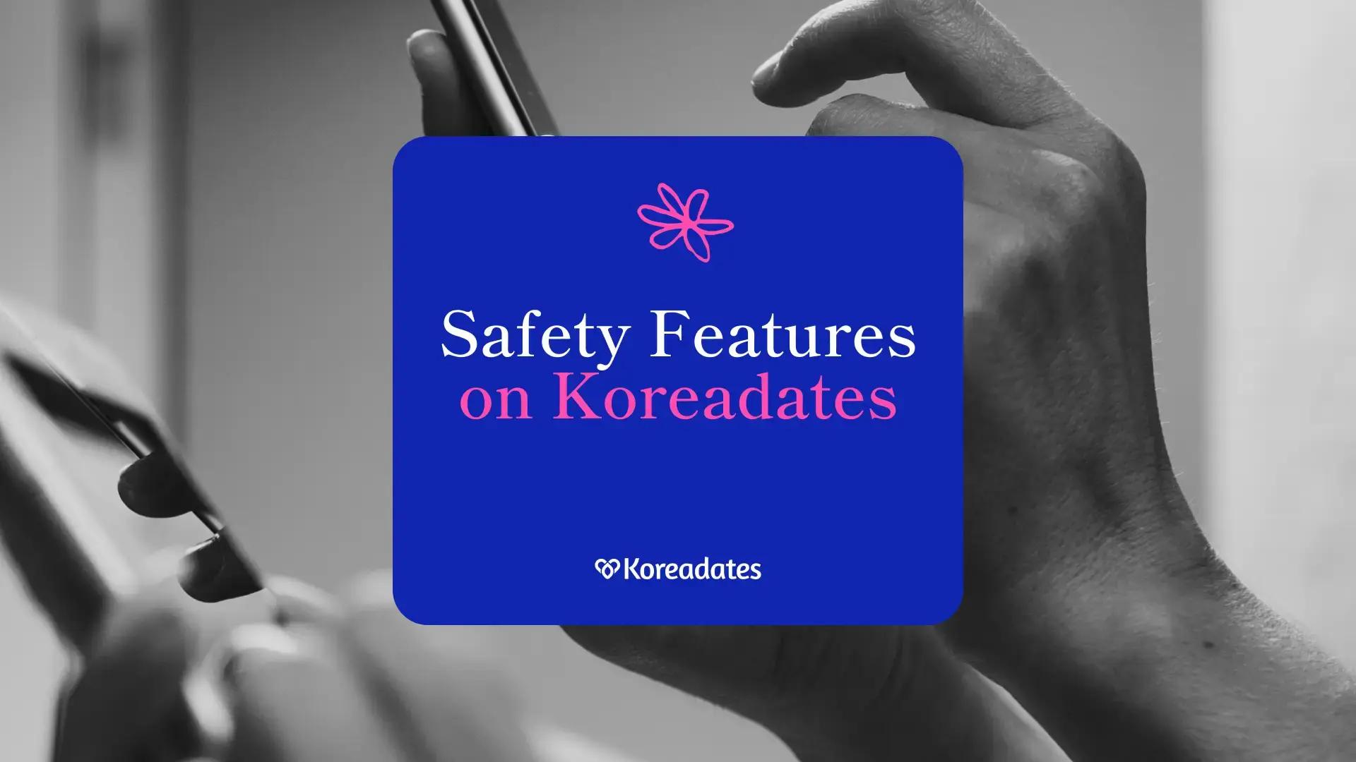 Is Koreadates Safe? Full Review