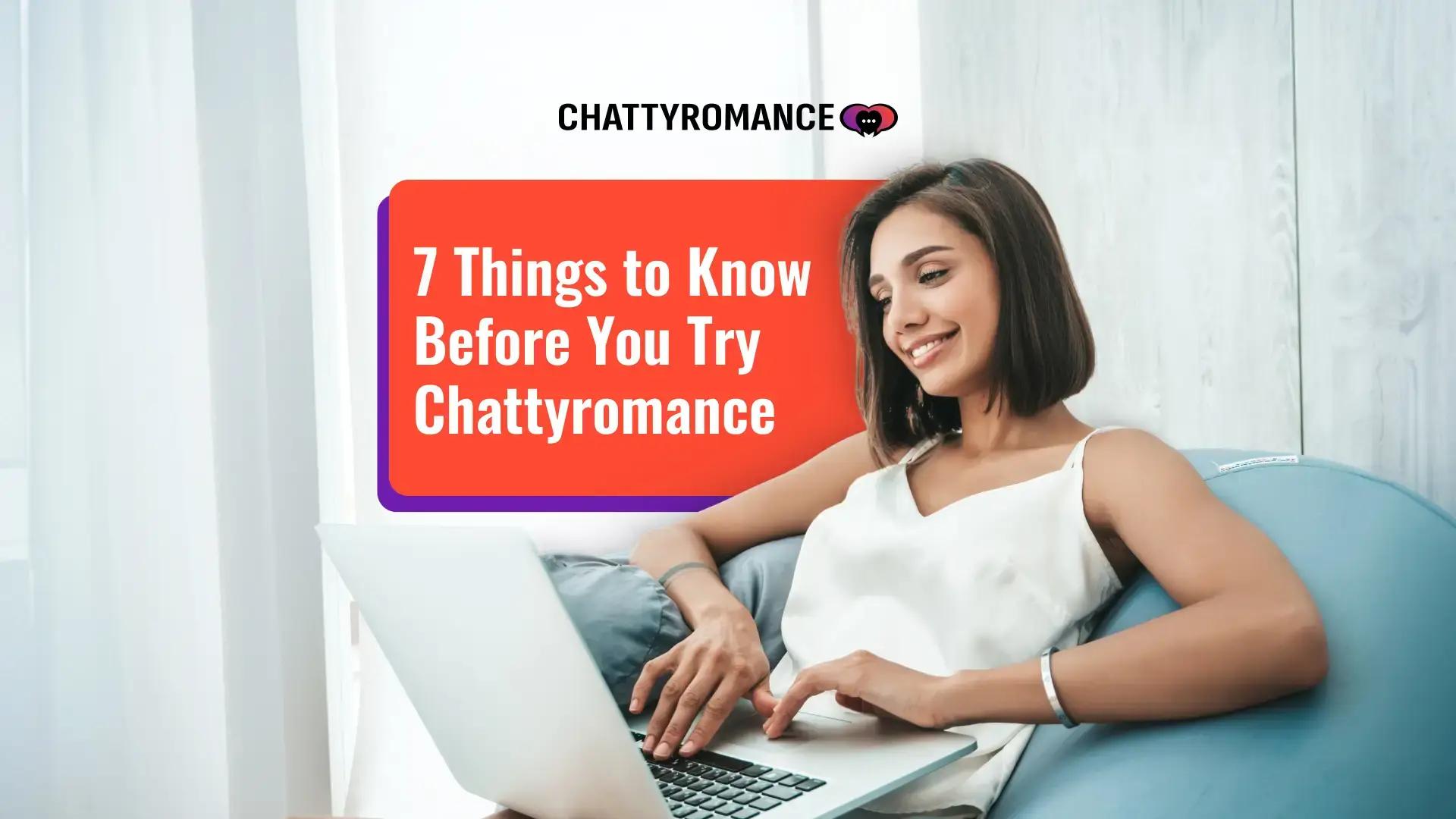 7 Things to Know Before You Try Chattyromance