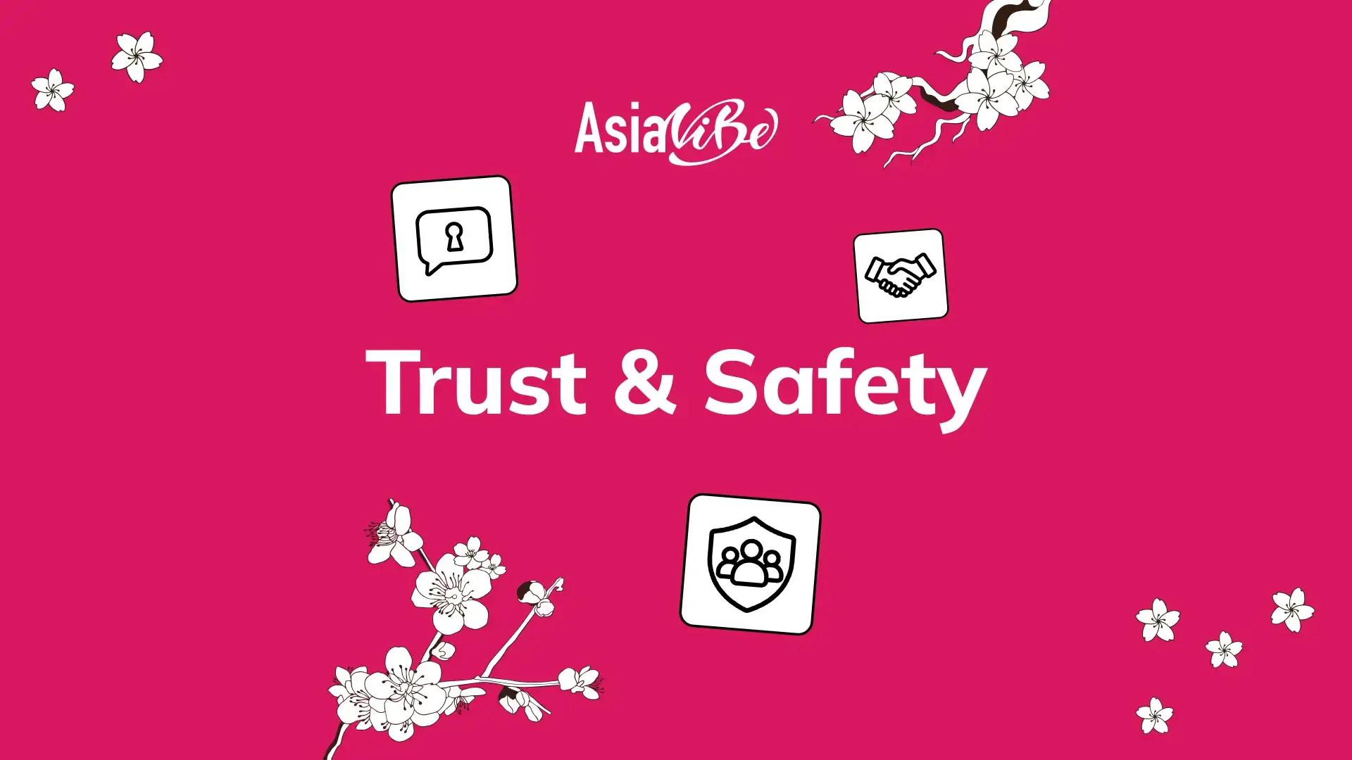 Asiavibe Safety: What Trust and Safety Means